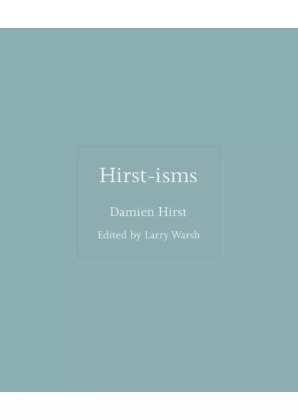 Damien Hirst - Hirst-isms