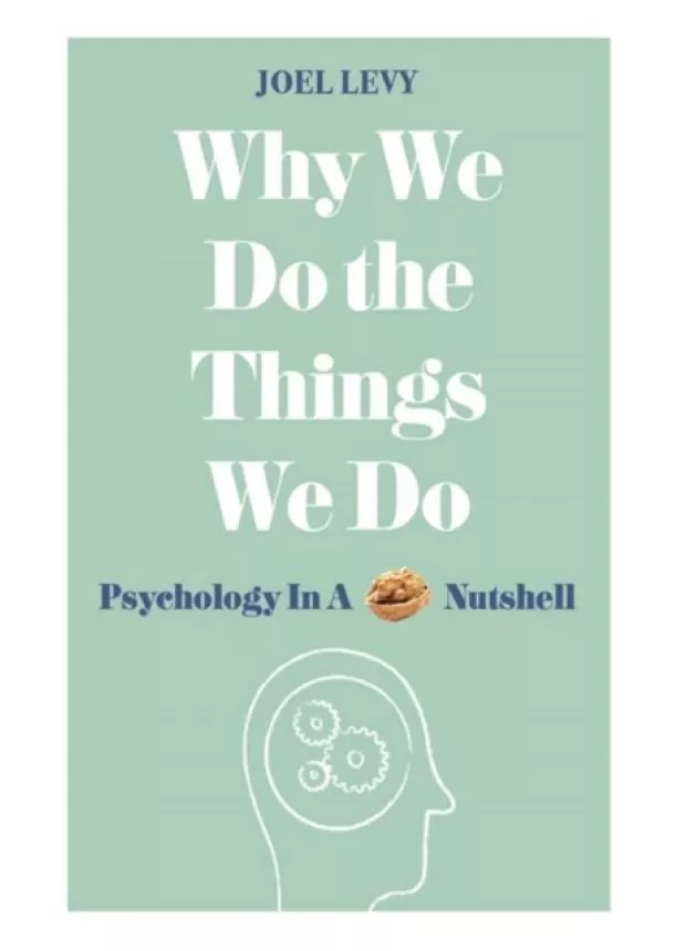 Joel (Author) Levy - Why We Do the Things We Do