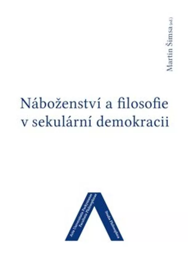 Martin Šimsa - Náboženství a filosofie v sekulární demokracii