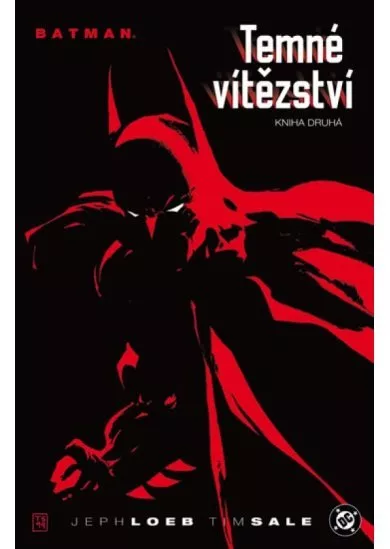 Batman - Temné vítězství - kniha druhá