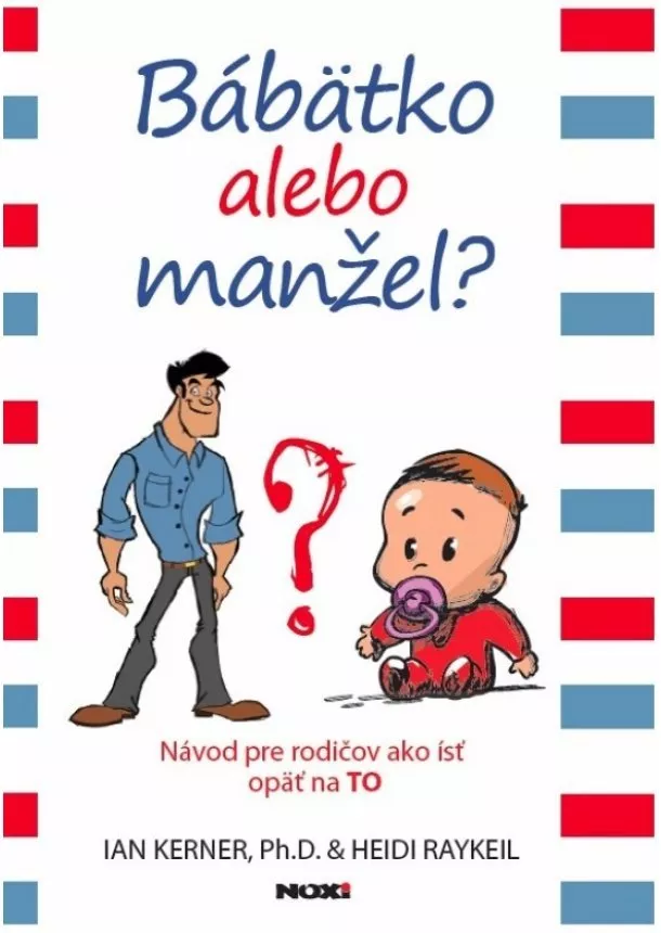 Ian Kerner, Heidi Raykeil - Bábätko alebo manžel?