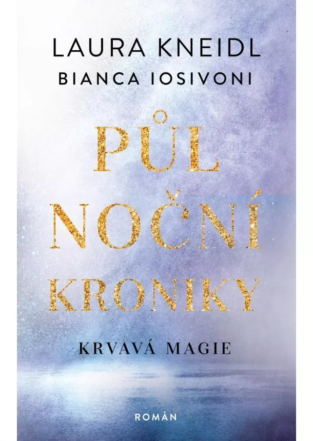 Bianca Iosivoni, Laura Kneidl - Půlnoční kroniky 2 - Krvavá magie