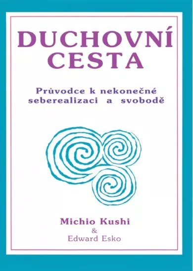 Duchovní cesta - Průvodce k nekonečné seberealizaci a osvobození / Makrobiotika