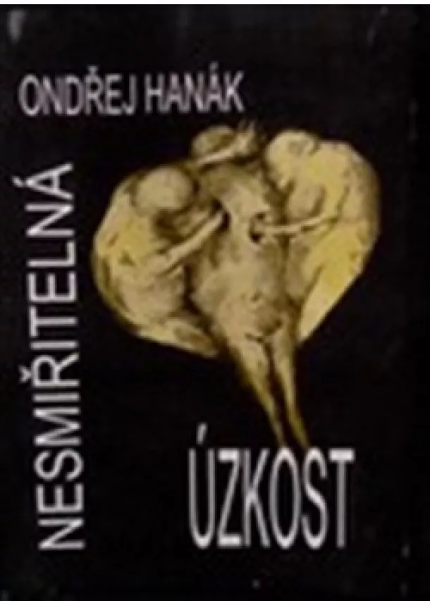 Ondřej Hanák - Nesmiřitelná úzkost