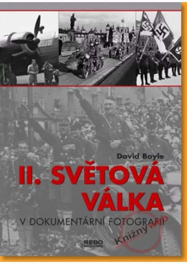 David Boyle - II. světová válka v dokumentární fotografii