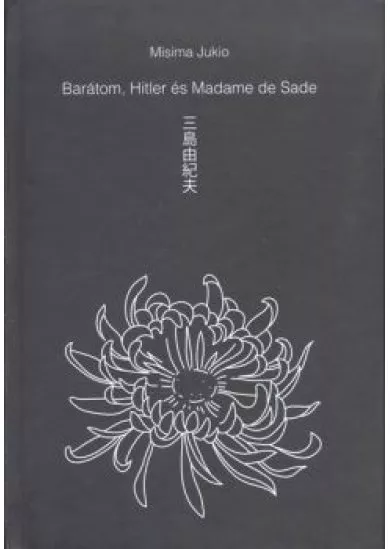 BARÁTOM, HITLER ÉS MADAME DE SADE