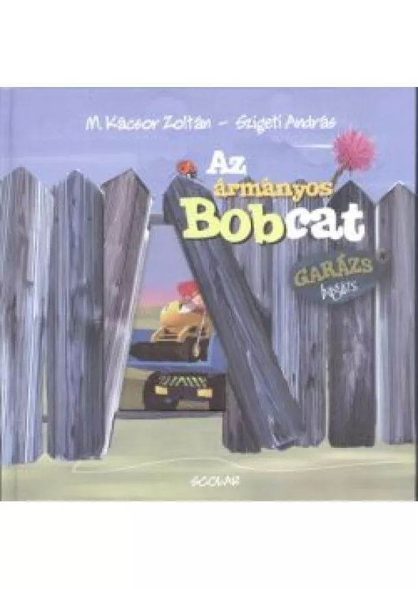 M. KÁCSOR ZOLTÁN - SZIGETI ANDRÁS - AZ ÁRMÁNYOS BOBCAT