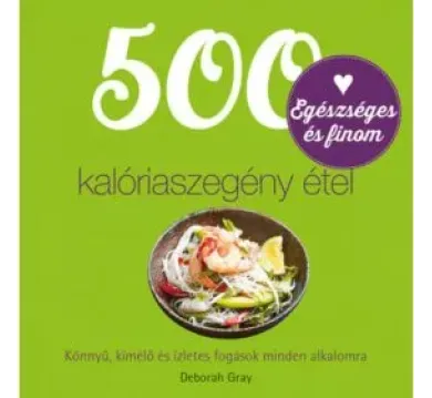 500 kalóriaszegény étel