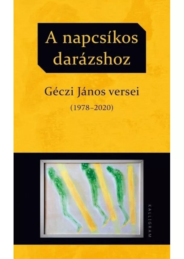 Géczi János - A napcsíkos darázshoz - Géczi János versei (1978-2020)