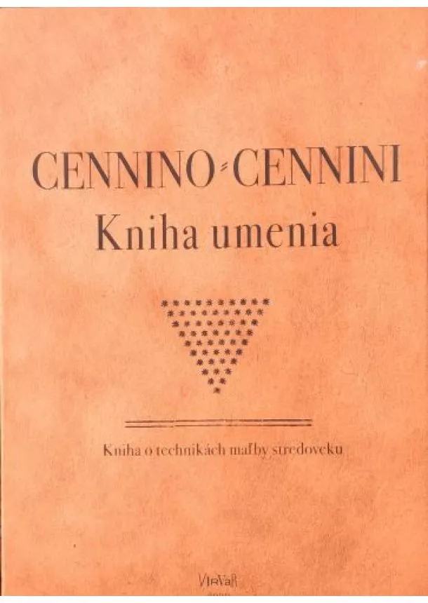 Cennino Cennini - Kniha umenia - Kniha o technikách maľby stredoveku