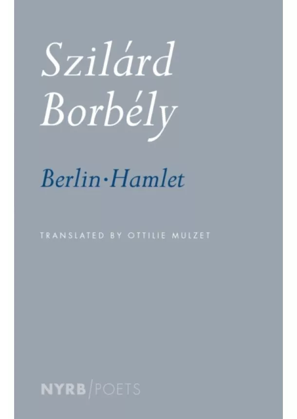 Ottilie Mulzet, Szilard Jozsef Borbely - Berlin-Hamlet