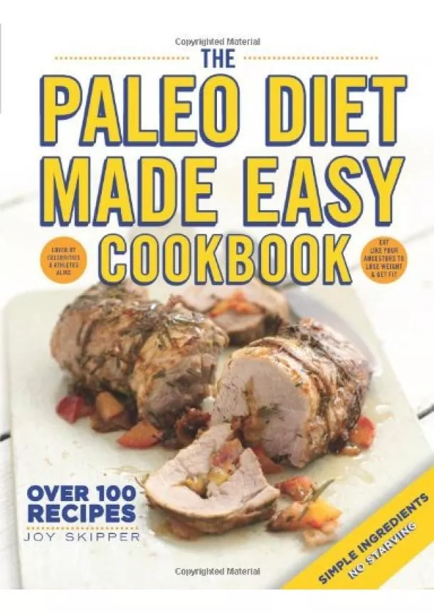 Joy Skipper - Paleo Diet Made Easy Cookbook