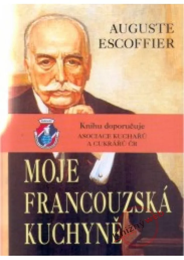 Auguste Escoffier - Moje francouzská kuchyně