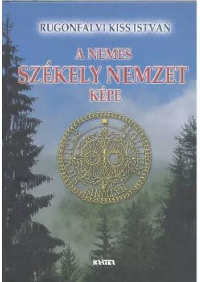 A NEMES SZÉKELY NEMZET KÉPE