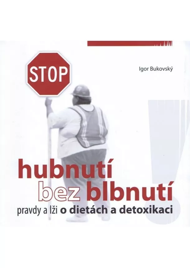 Bukovský Igor - Hubnutí bez blbnutí