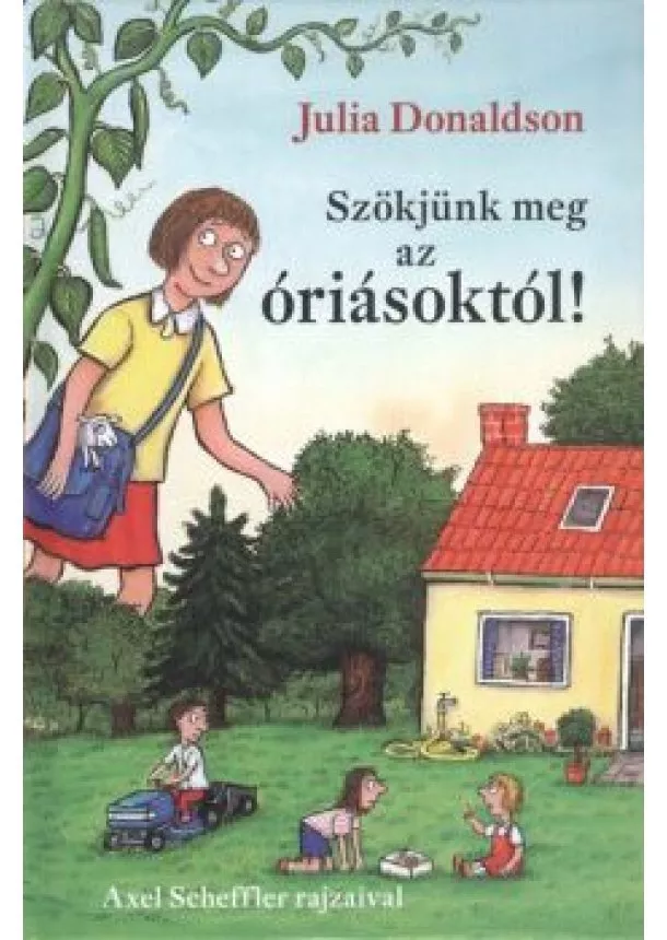 Julia Donaldson - Szökjünk meg az óriásoktól!