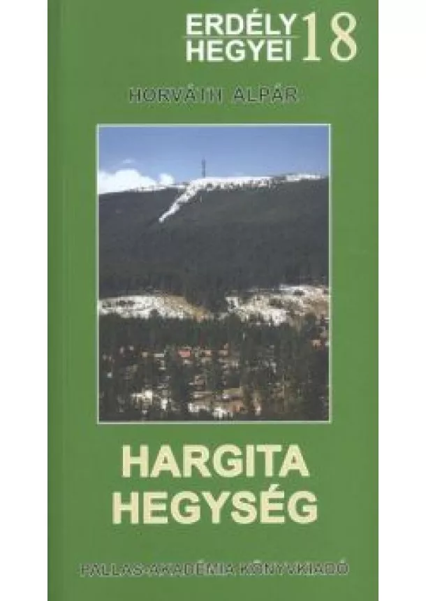 Horváth Alpár - HARGITA HEGYSÉG /ERDÉLY HEGYEI 18.