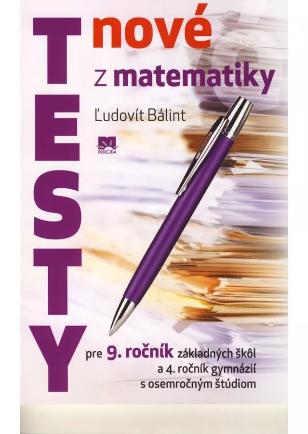 Ľudovít Bálint - Nové testy z matematiky pre 9. ročník základných škôl