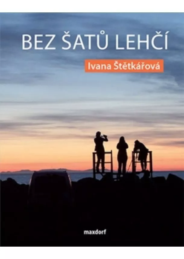 Ivana Štětkářová - Bez šatů lehčí