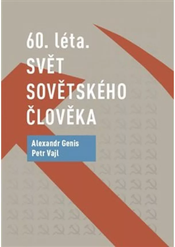 Petr Vajl, Alexandr Genis - 60. léta. Svět sovětského člověka