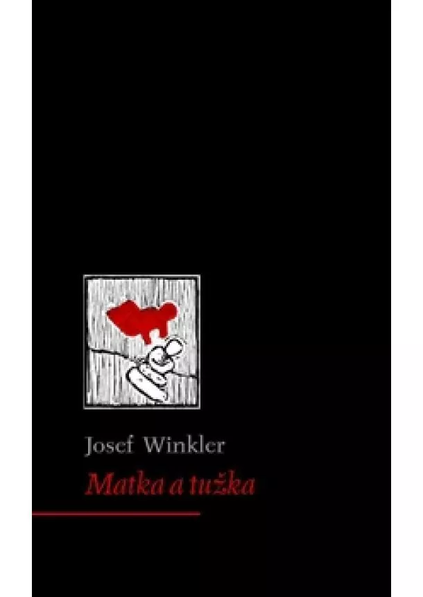 Josef Winkler - Matka a tužka