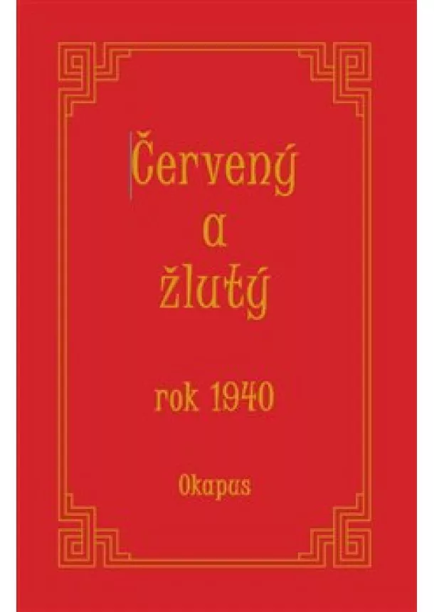 Okapus - Červený a žlutý rok 1940