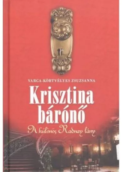 Krisztina bárónő /A különös Radnay lány