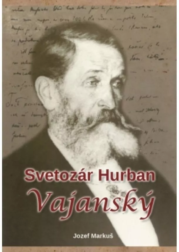 Jozef Markuš - Svetozár Hurban Vajanský