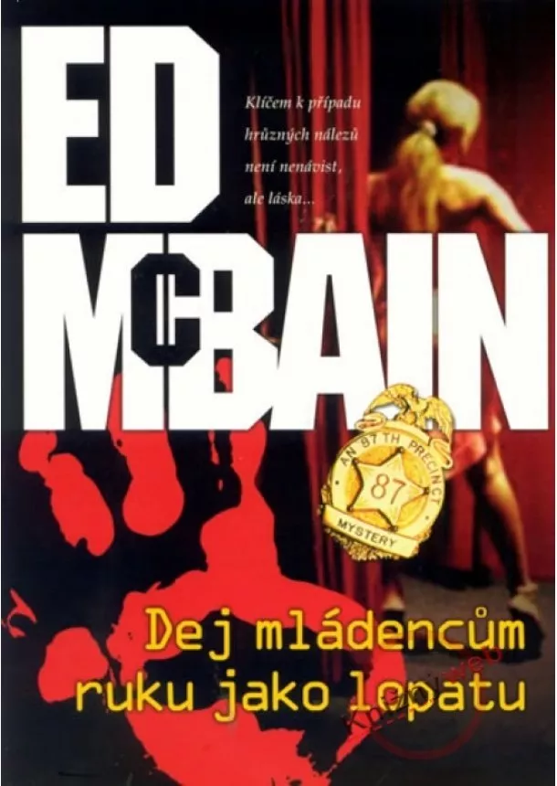 Ed McBain - Dej mládencům ruku jako lopatu