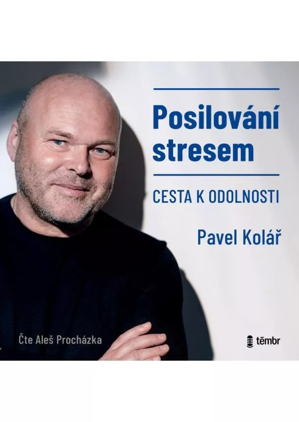 Pavel Kolář, EUROMEDIA GROUP - Pavel Kolář:  Posilování stresem (čte Aleš Procházka) - MP3-CD - MP3-CD