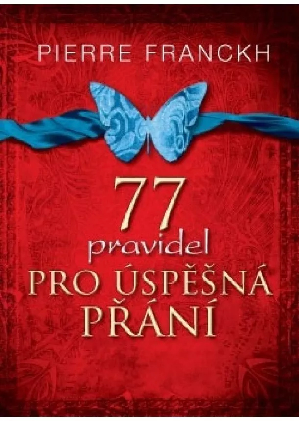 Pierre Franckh - 77 pravidel pro úspěšná přání