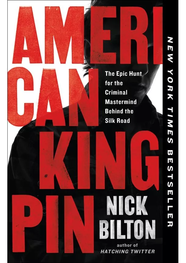 Nick Bilton - American Kingpin