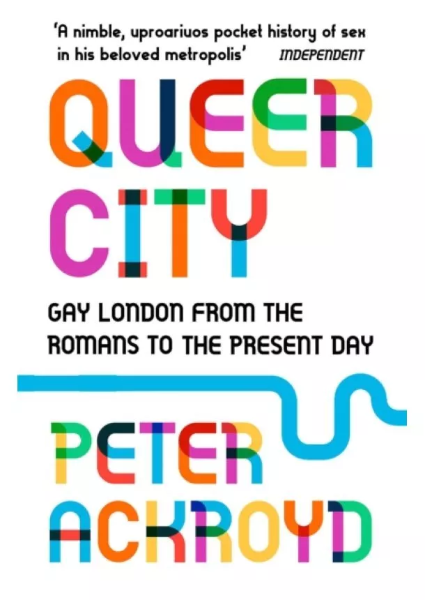 Peter Ackroyd - Queer City