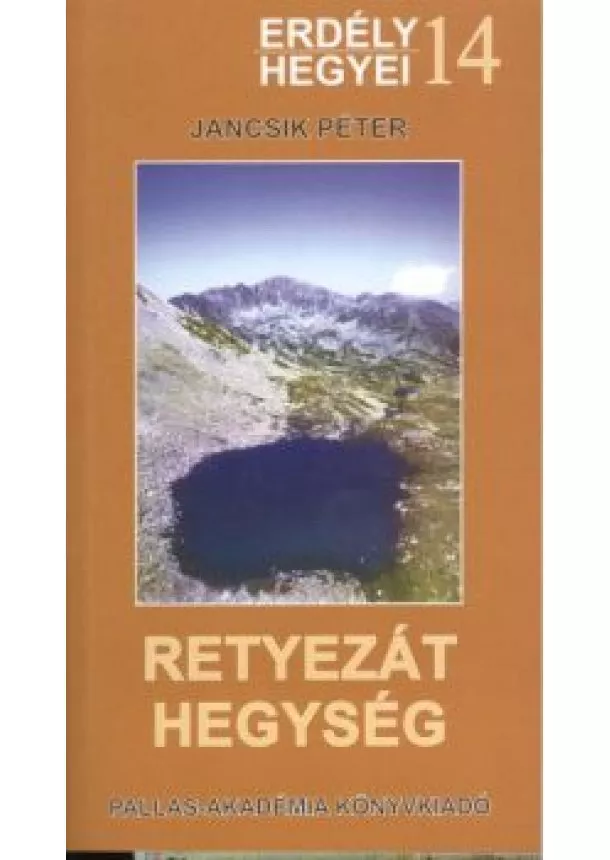 Jancsik Péter - RETYEZÁT HEGYSÉG /ERDÉLY HEGYEI 14.