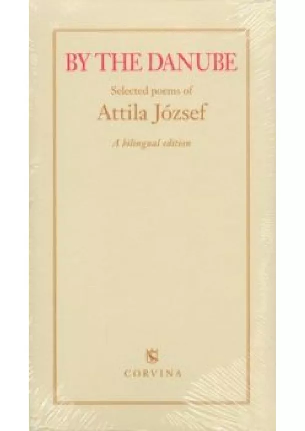 Attila József - By the Danube - Selected Poems of Attila József (3.kiadás)