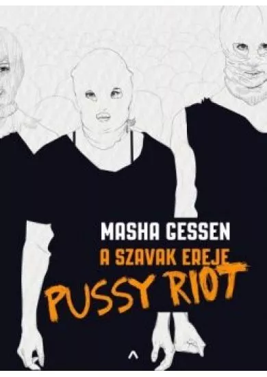 A szavak ereje - A Pussy Riot története