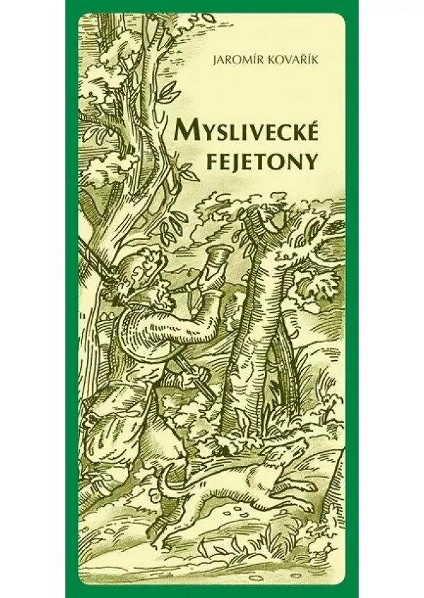 Jaromír Kovařík - Myslivecké fejetony