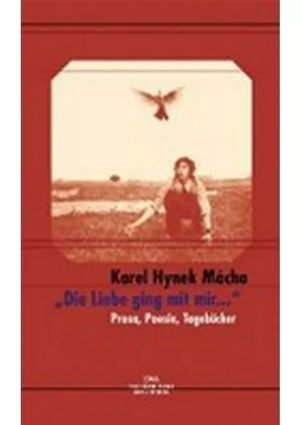 Karel Hynek Mácha - Die Liebe ging mit mir ...