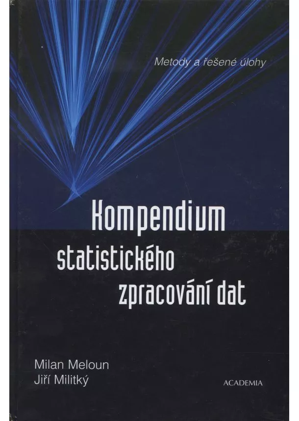 Milan Meloun, Jiří Militký - Kompendium statistického zpracování dat - Metody a řešené úlohy