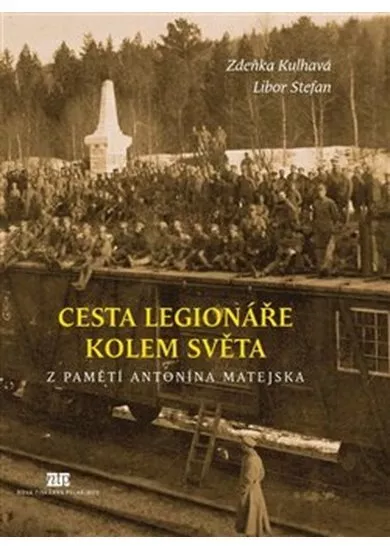 Cesta legionáře kolem světa - Z pamětí Antonína Matejska