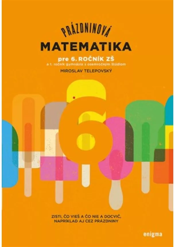 Miroslav Telepovský - Prázdninová matematika pre 6. ročník ZŠ - a 1. ročník gymnázia s osemročným štúdiom