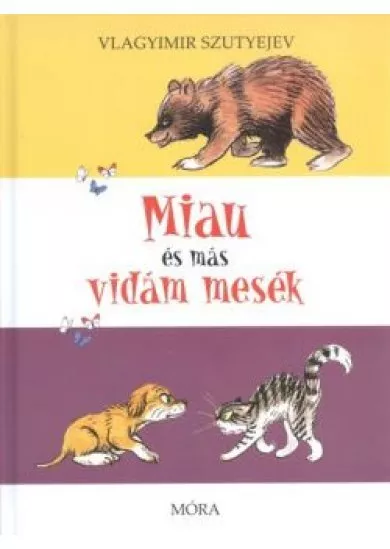 MIAU ÉS MÁS VIDÁM MESÉK (2. KIADÁS)