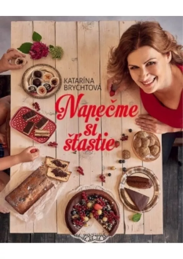 Katarína Brychtová - Napečme si šťastie