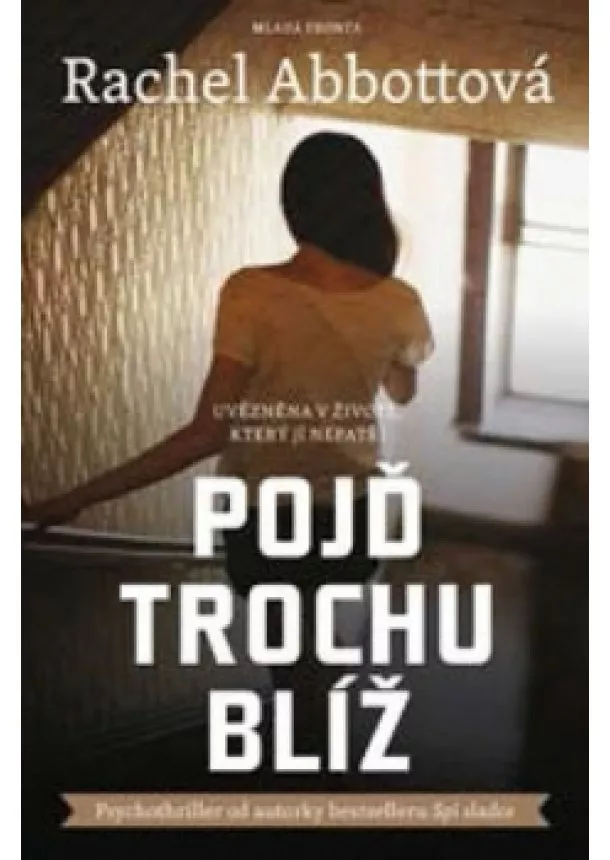 Rachel Abbottová - Pojď trochu blíž