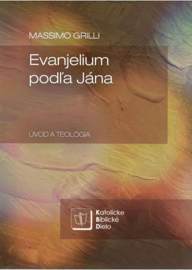 Evanjelium podľa Jána - Úvod a teológia