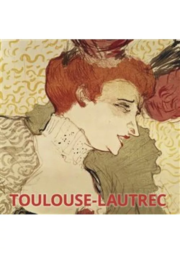 Hajo Duchting - Toulouse- Lautrec