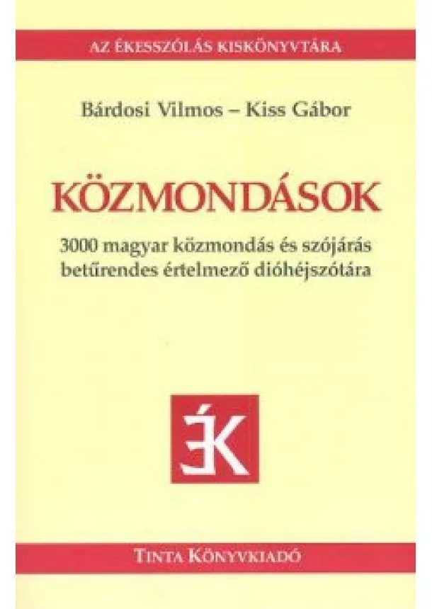 Kiss Gábor - Közmondások /Az ékesszólás kiskönyvtára