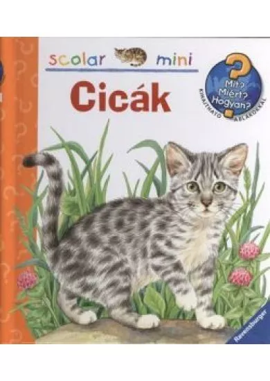 Cicák /Mit? Miért? Hogyan? - Scolar mini 7.