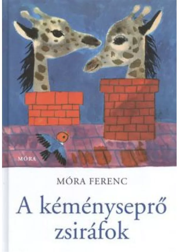 Móra Ferenc - A kéményseprő zsiráfok