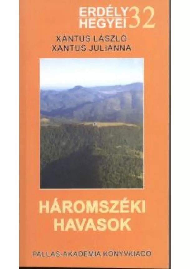 XÁNTUS LÁSZLÓ-XÁNTUS JULIÁNNA - HÁROMSZÉKI HAVASOK